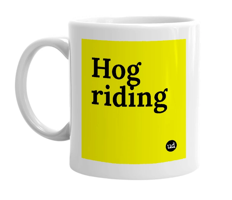 White mug with 'Hog riding' in bold black letters