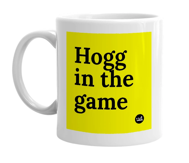 White mug with 'Hogg in the game' in bold black letters
