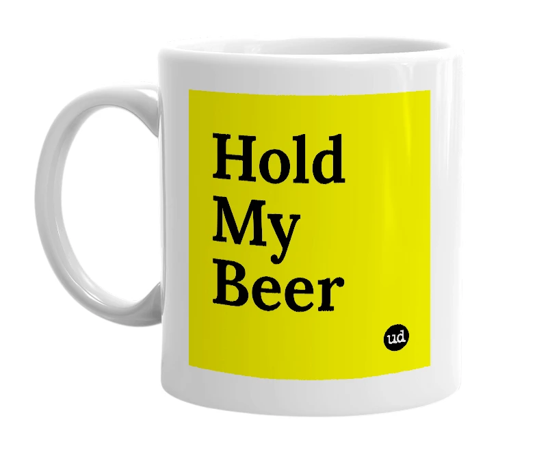 White mug with 'Hold My Beer' in bold black letters