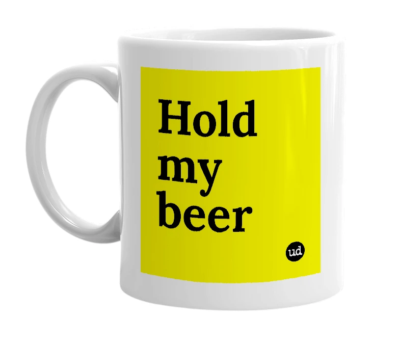 White mug with 'Hold my beer' in bold black letters