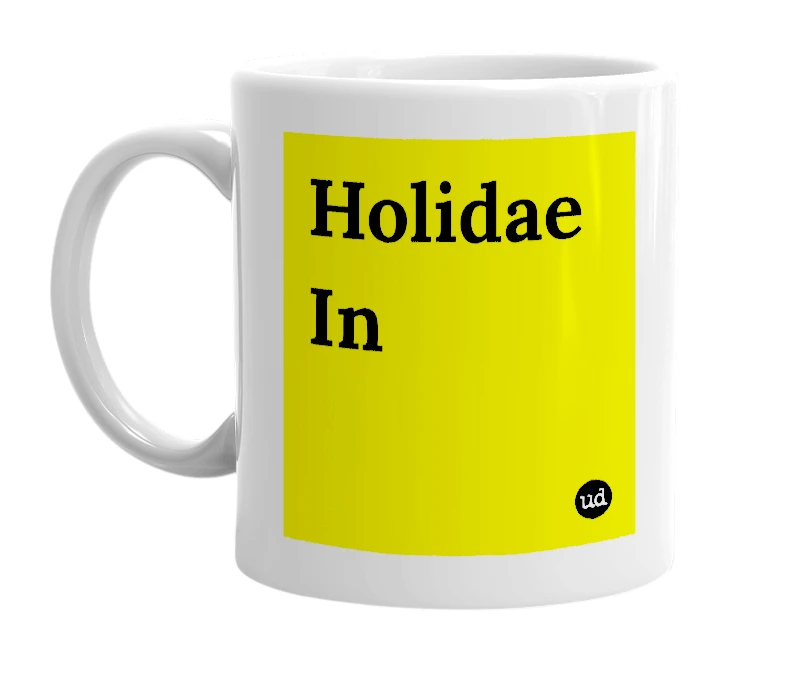White mug with 'Holidae In' in bold black letters
