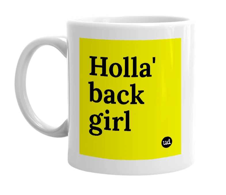 White mug with 'Holla' back girl' in bold black letters