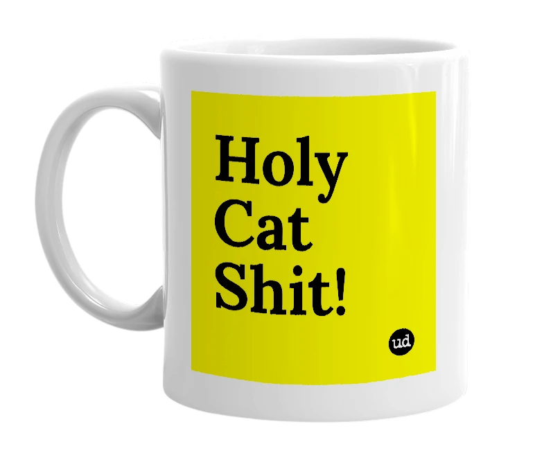 White mug with 'Holy Cat Shit!' in bold black letters