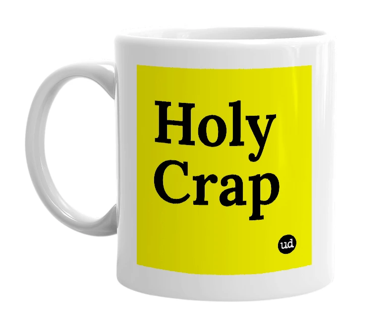 White mug with 'Holy Crap' in bold black letters