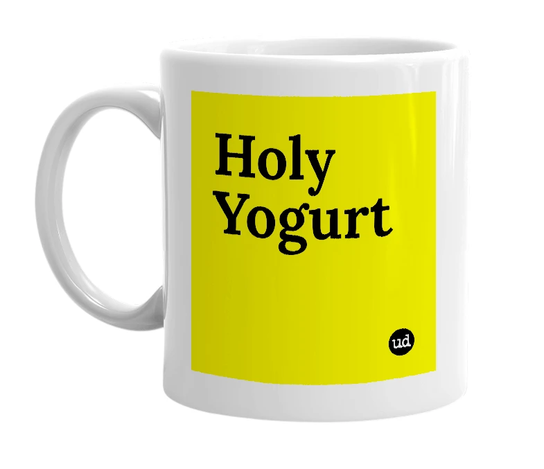 White mug with 'Holy Yogurt' in bold black letters