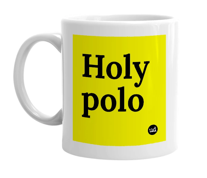 White mug with 'Holy polo' in bold black letters