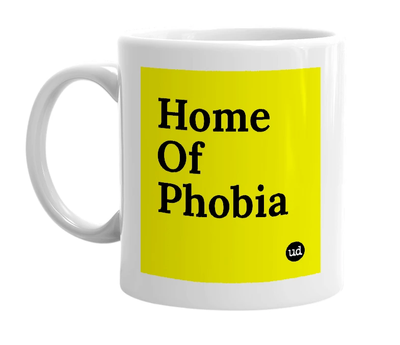 White mug with 'Home Of Phobia' in bold black letters