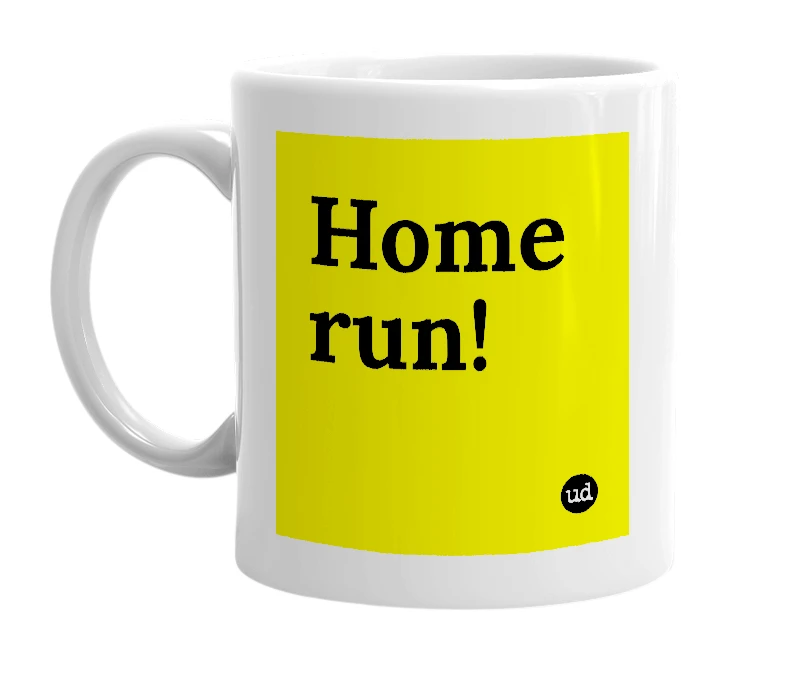 White mug with 'Home run!' in bold black letters