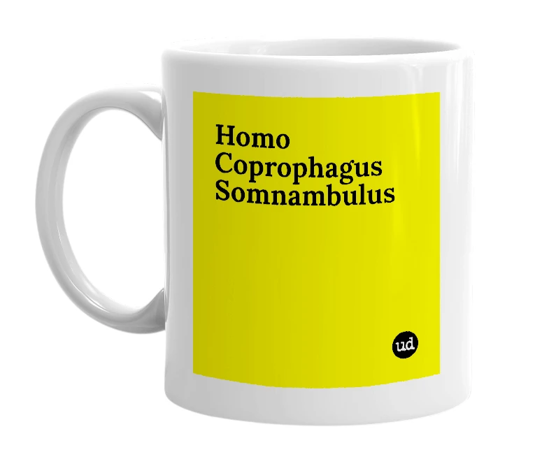 White mug with 'Homo Coprophagus Somnambulus' in bold black letters