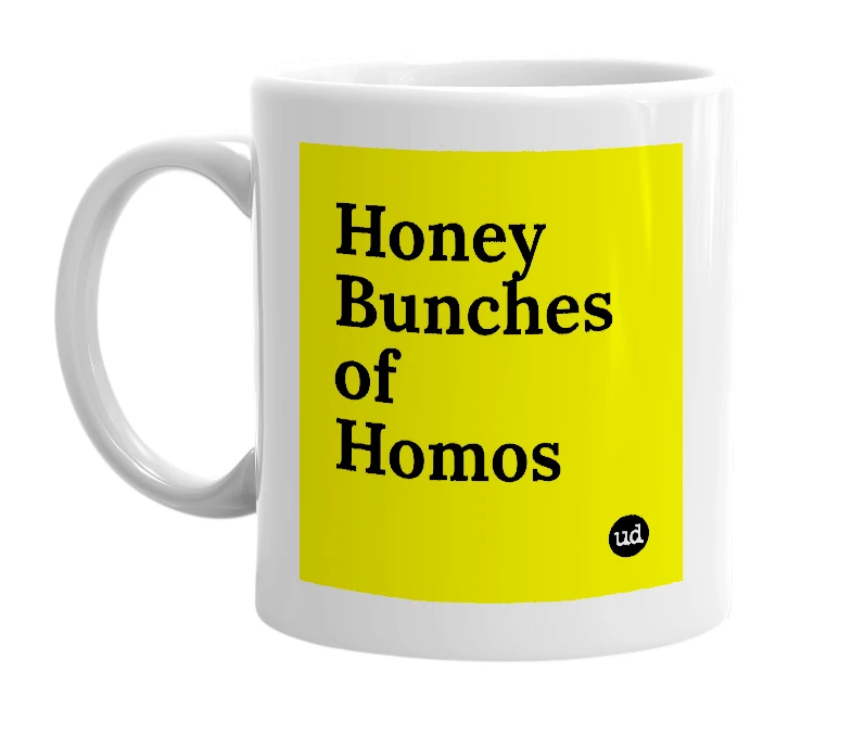 White mug with 'Honey Bunches of Homos' in bold black letters