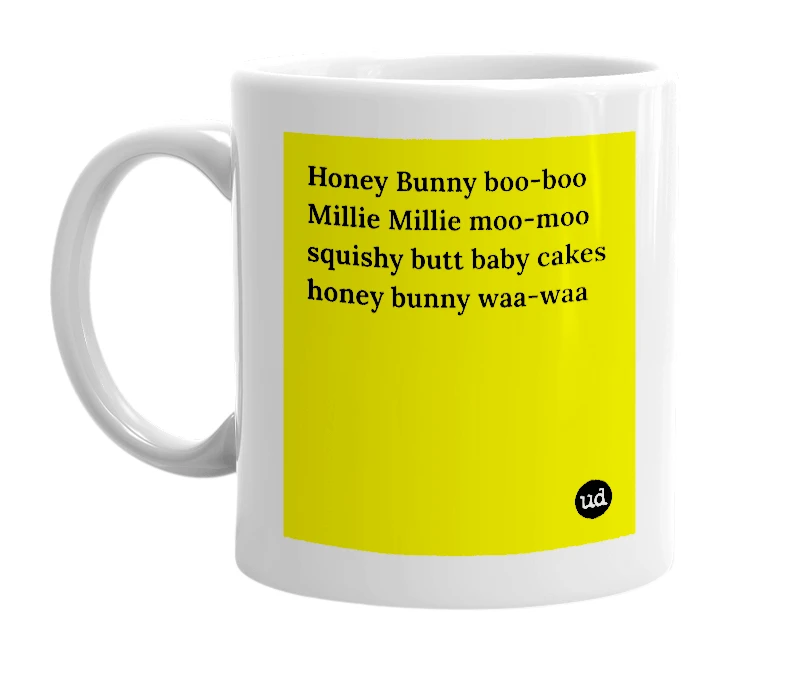 White mug with 'Honey Bunny boo-boo Millie Millie moo-moo squishy butt baby cakes honey bunny waa-waa' in bold black letters