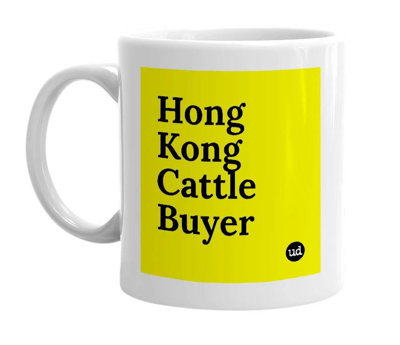 White mug with 'Hong Kong Cattle Buyer' in bold black letters