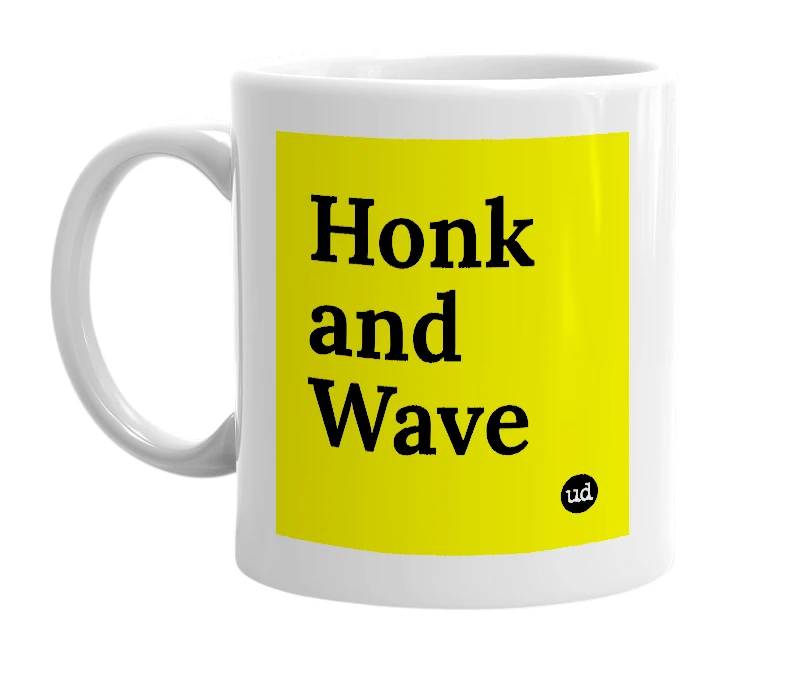 White mug with 'Honk and Wave' in bold black letters