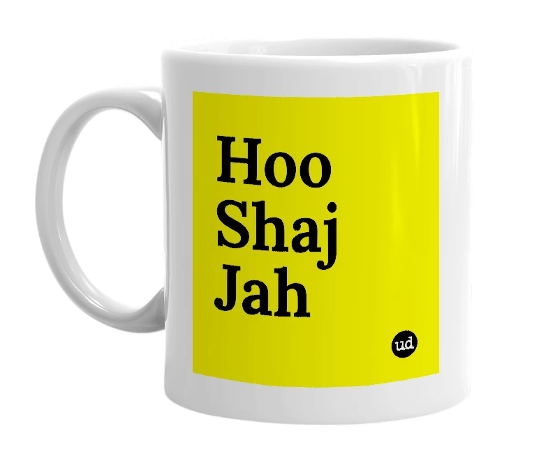 White mug with 'Hoo Shaj Jah' in bold black letters