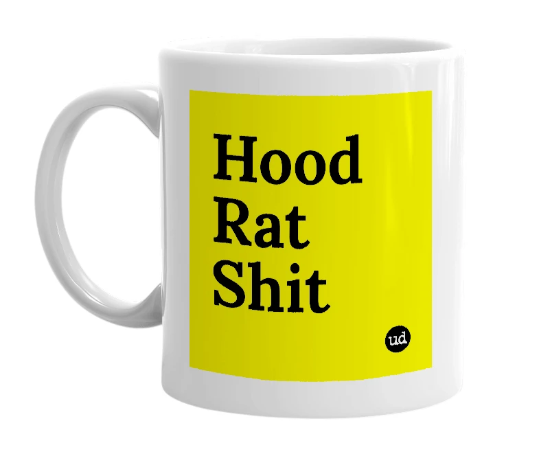 White mug with 'Hood Rat Shit' in bold black letters