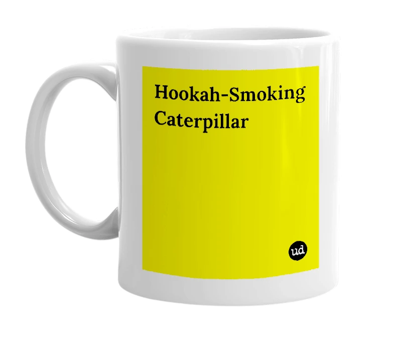 White mug with 'Hookah-Smoking Caterpillar' in bold black letters