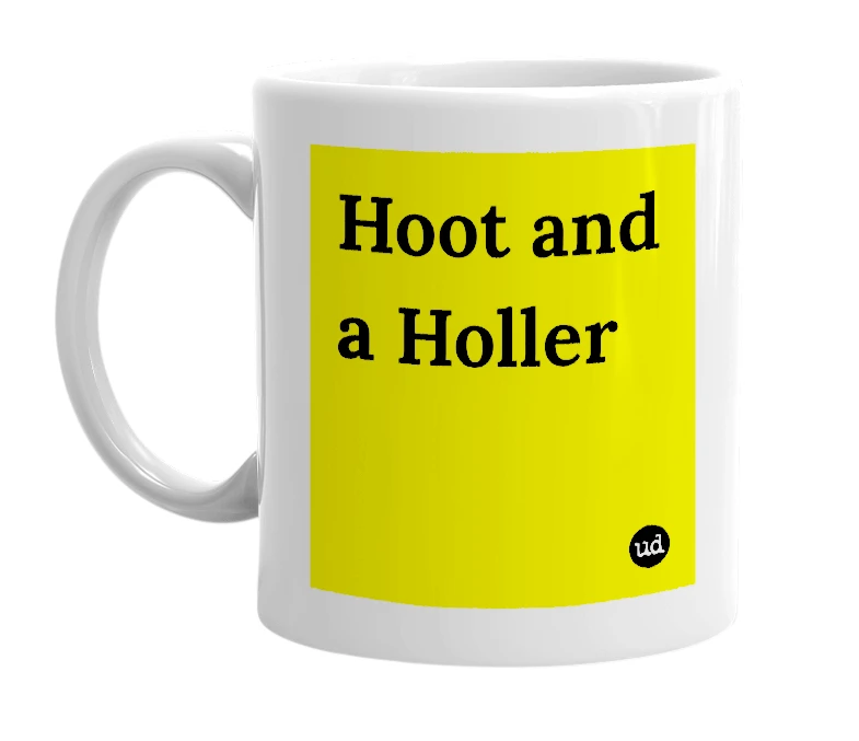 White mug with 'Hoot and a Holler' in bold black letters