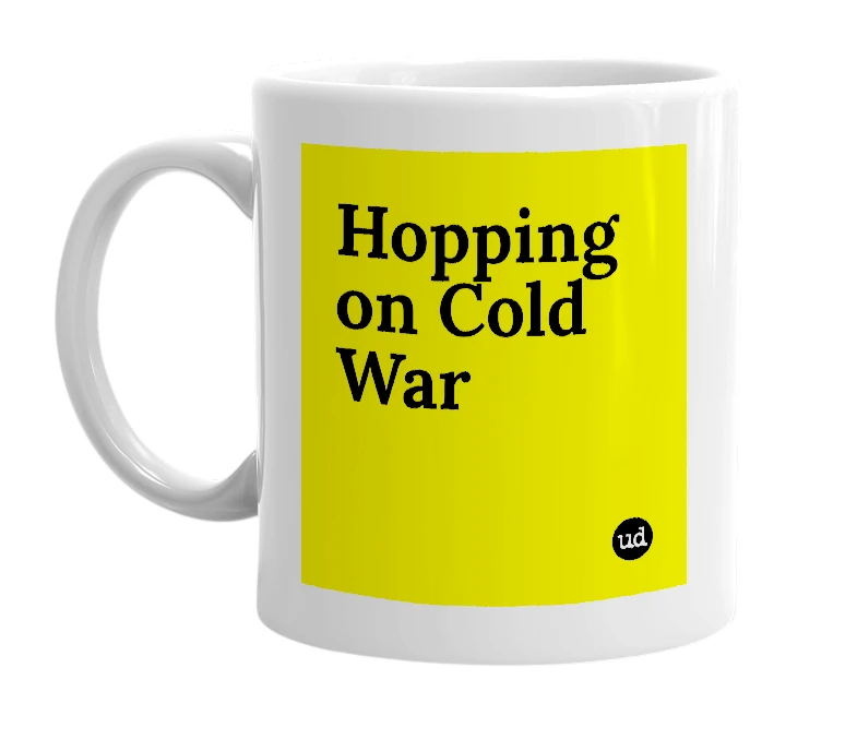 White mug with 'Hopping on Cold War' in bold black letters