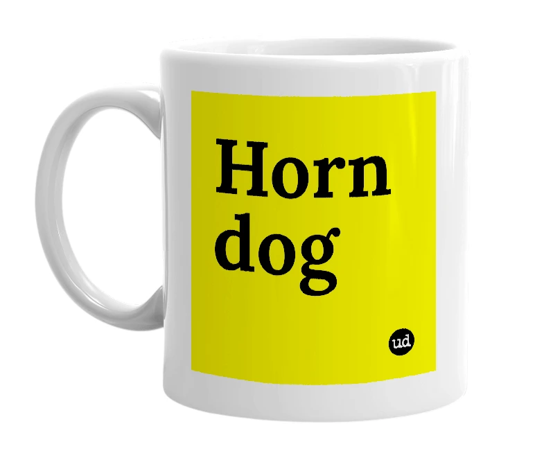 White mug with 'Horn dog' in bold black letters