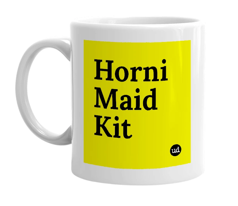 White mug with 'Horni Maid Kit' in bold black letters