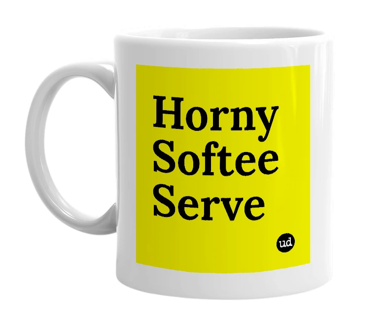 White mug with 'Horny Softee Serve' in bold black letters