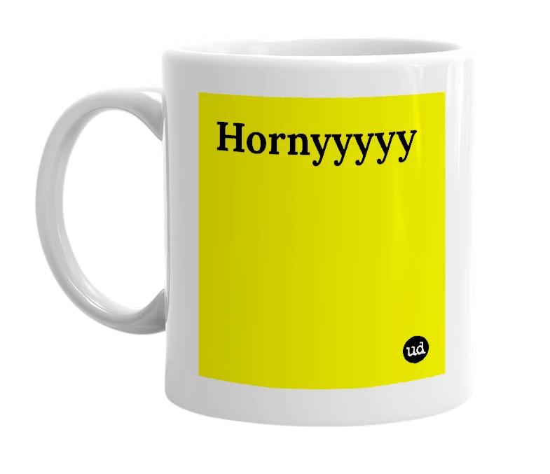 White mug with 'Hornyyyyy' in bold black letters