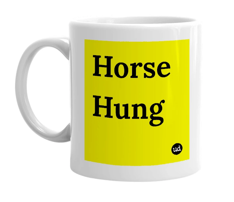 White mug with 'Horse Hung' in bold black letters