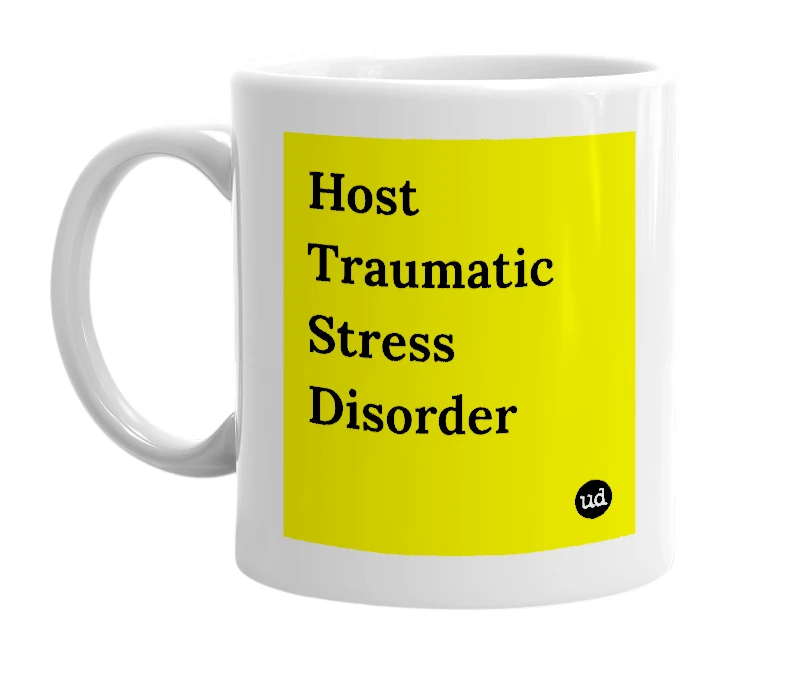 White mug with 'Host Traumatic Stress Disorder' in bold black letters