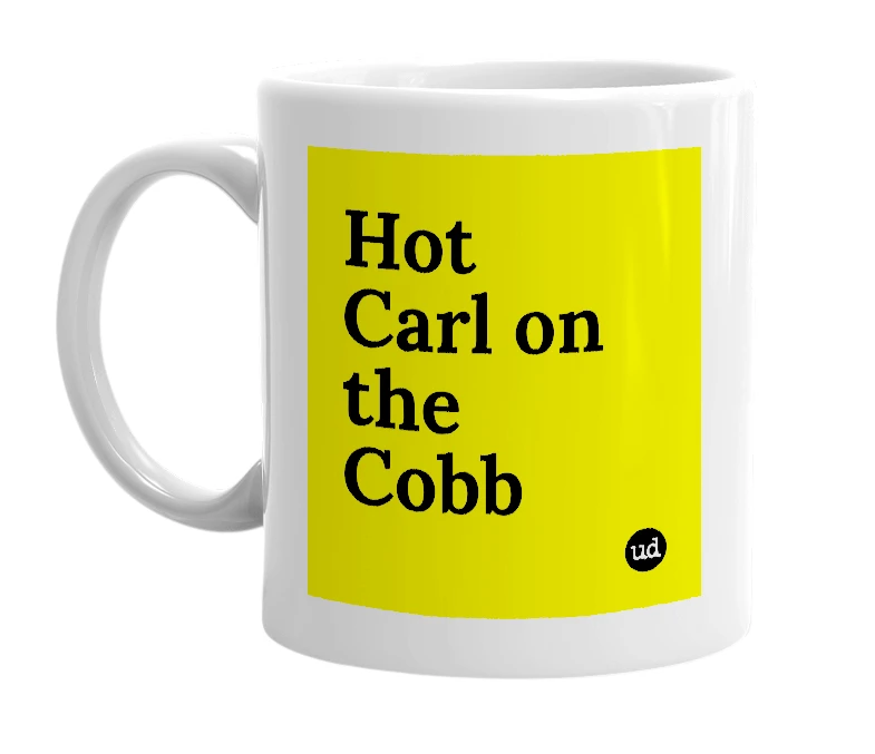White mug with 'Hot Carl on the Cobb' in bold black letters