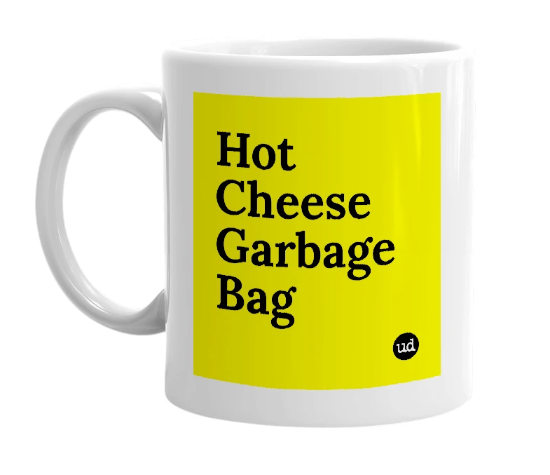 White mug with 'Hot Cheese Garbage Bag' in bold black letters