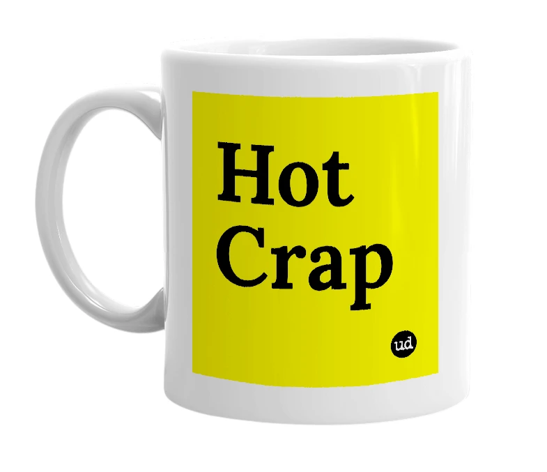 White mug with 'Hot Crap' in bold black letters