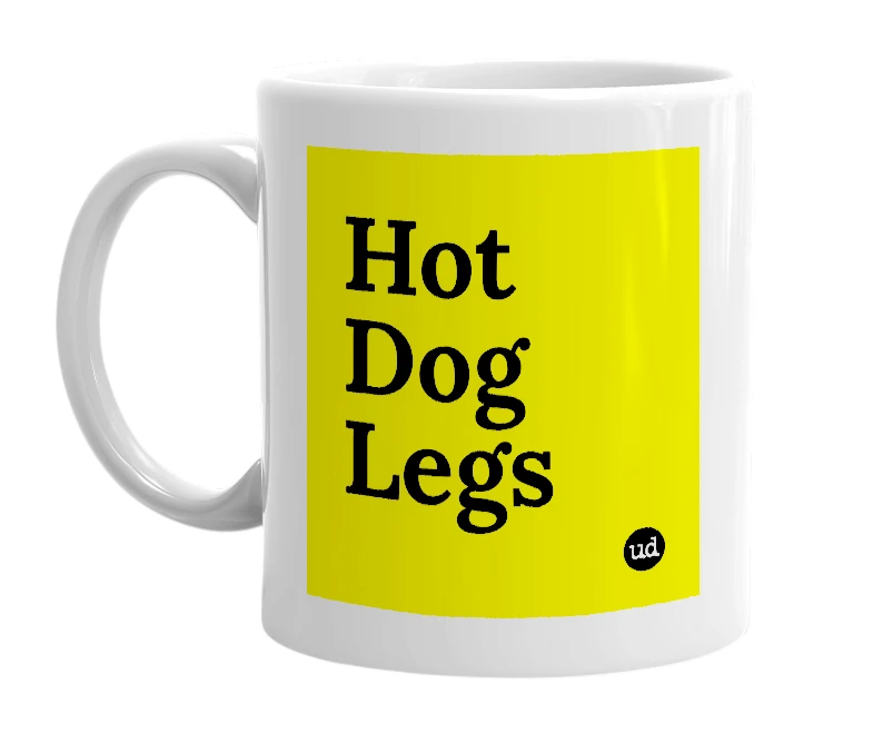 White mug with 'Hot Dog Legs' in bold black letters