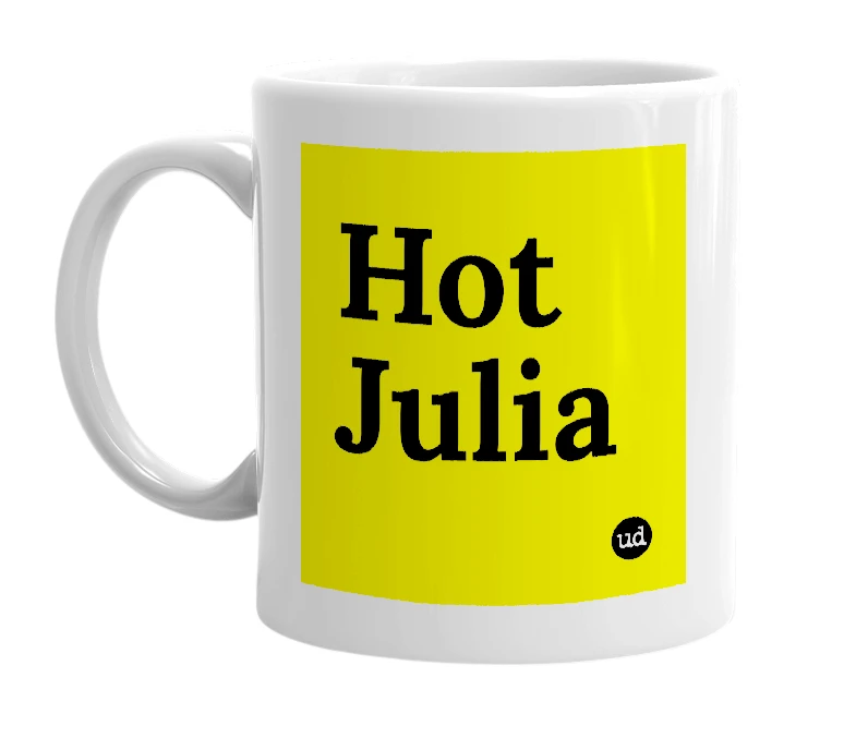 White mug with 'Hot Julia' in bold black letters