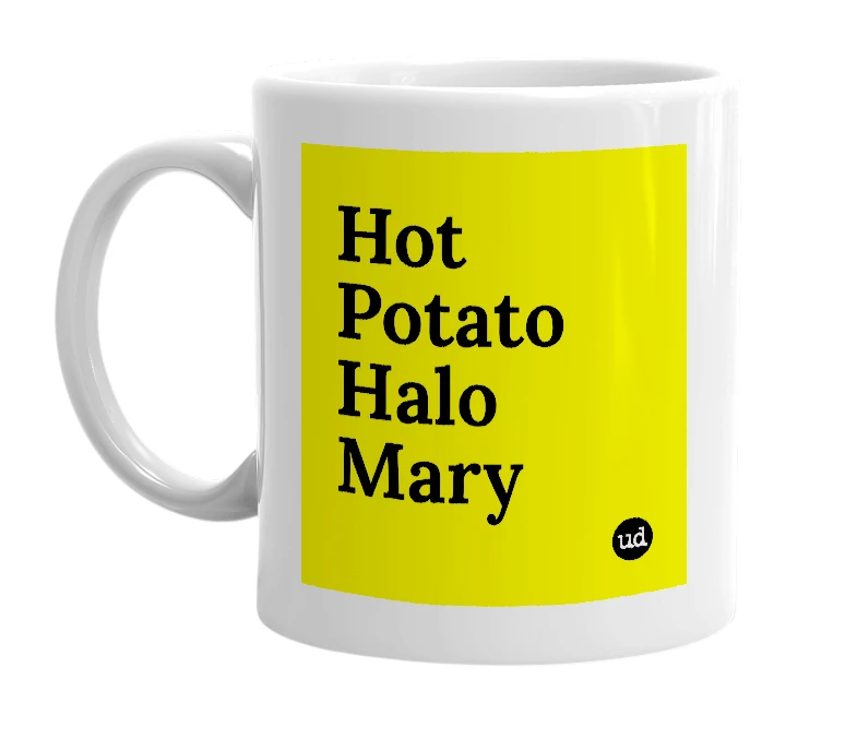 White mug with 'Hot Potato Halo Mary' in bold black letters