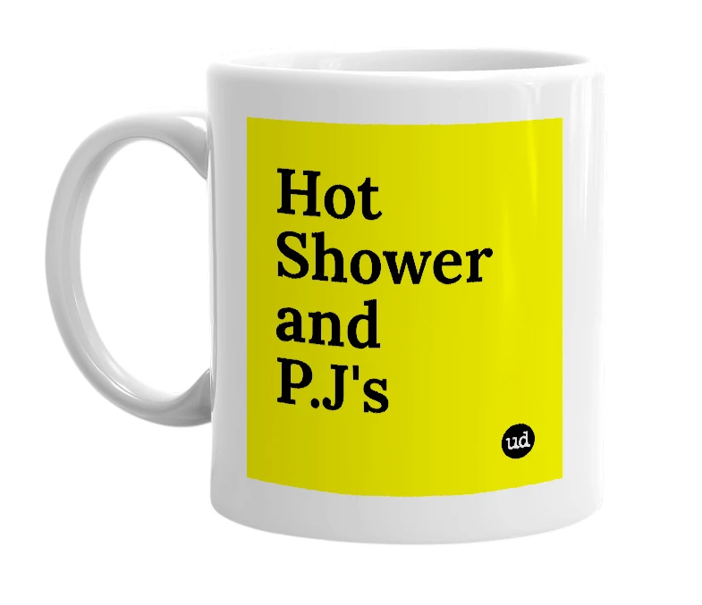 White mug with 'Hot Shower and P.J's' in bold black letters