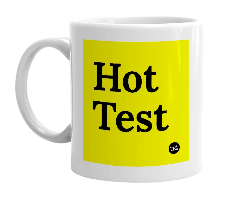 White mug with 'Hot Test' in bold black letters