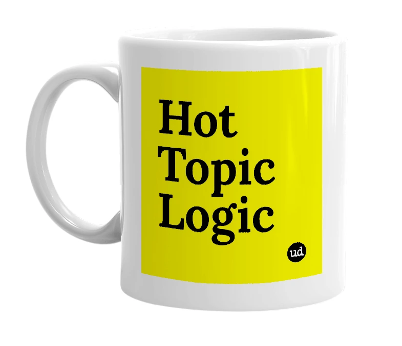 White mug with 'Hot Topic Logic' in bold black letters