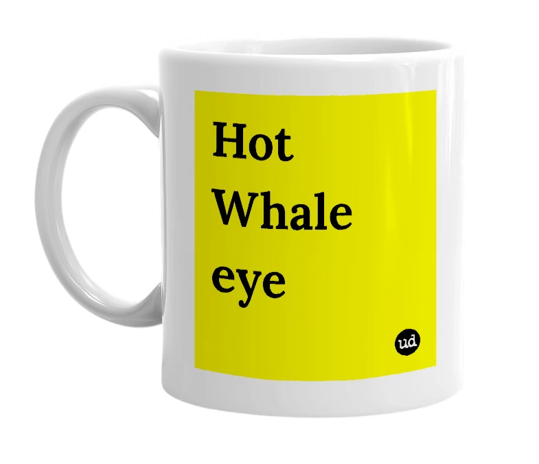 White mug with 'Hot Whale eye' in bold black letters