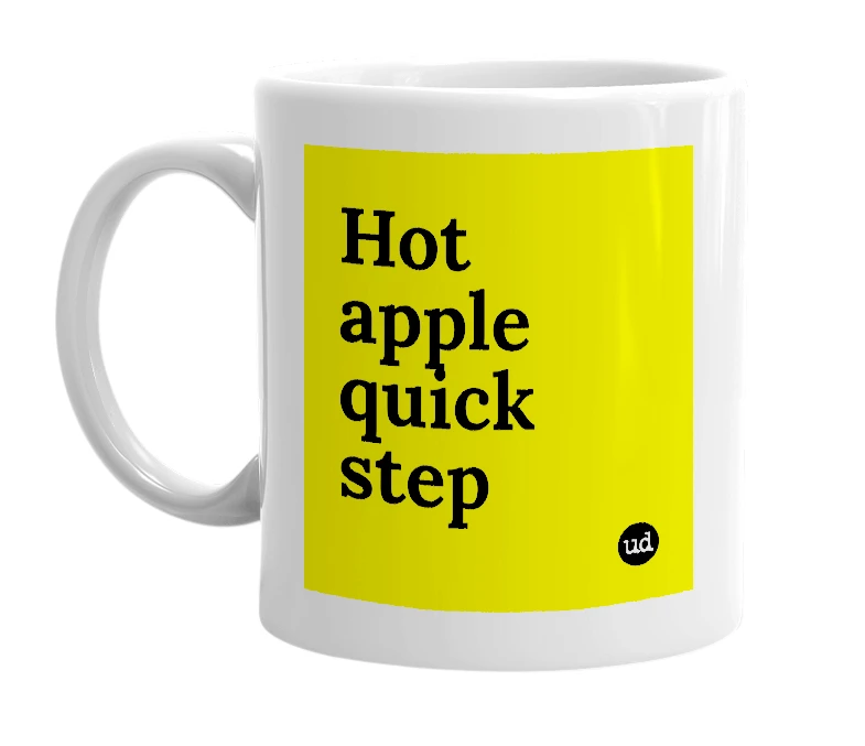 White mug with 'Hot apple quick step' in bold black letters