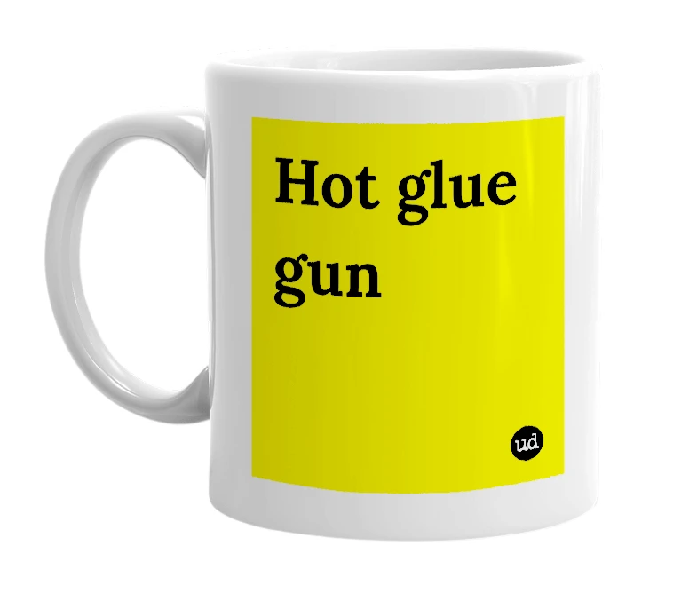 White mug with 'Hot glue gun' in bold black letters
