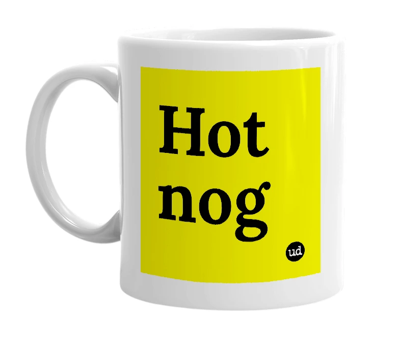 White mug with 'Hot nog' in bold black letters