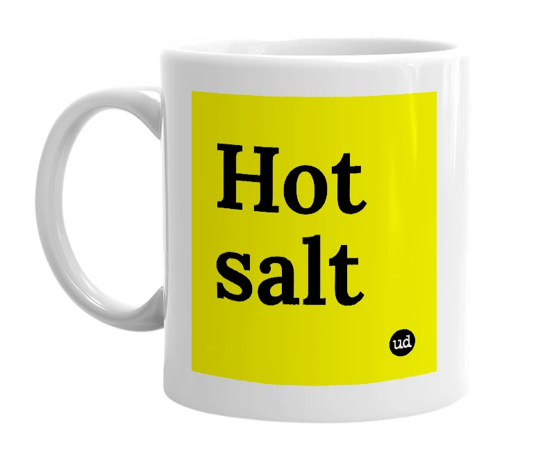 White mug with 'Hot salt' in bold black letters