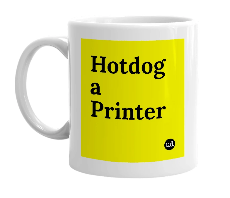 White mug with 'Hotdog a Printer' in bold black letters