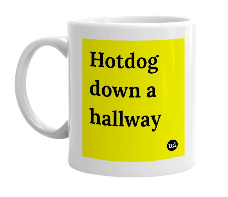 White mug with 'Hotdog down a hallway' in bold black letters