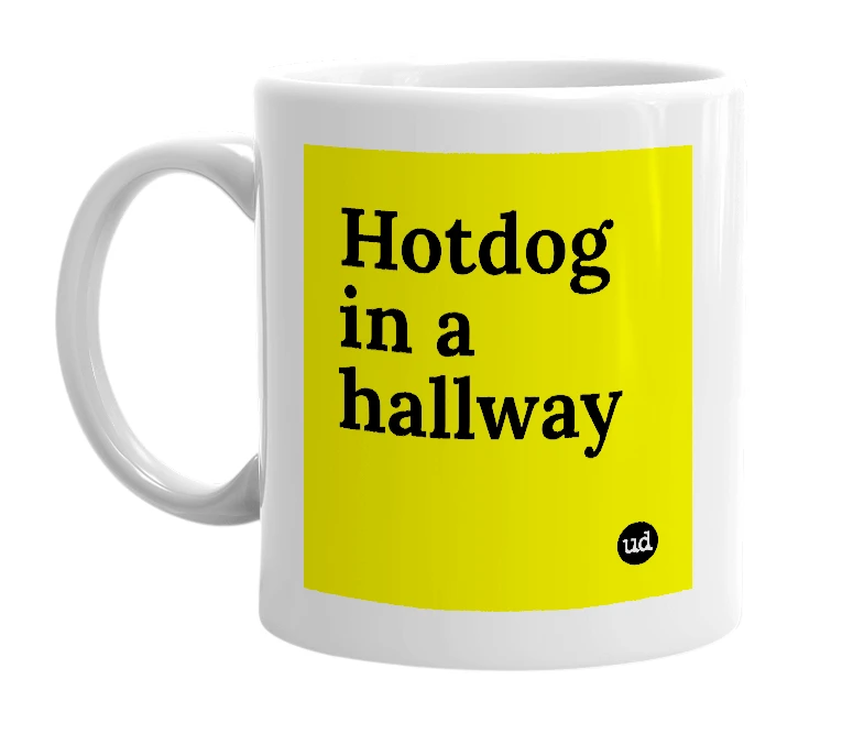 White mug with 'Hotdog in a hallway' in bold black letters