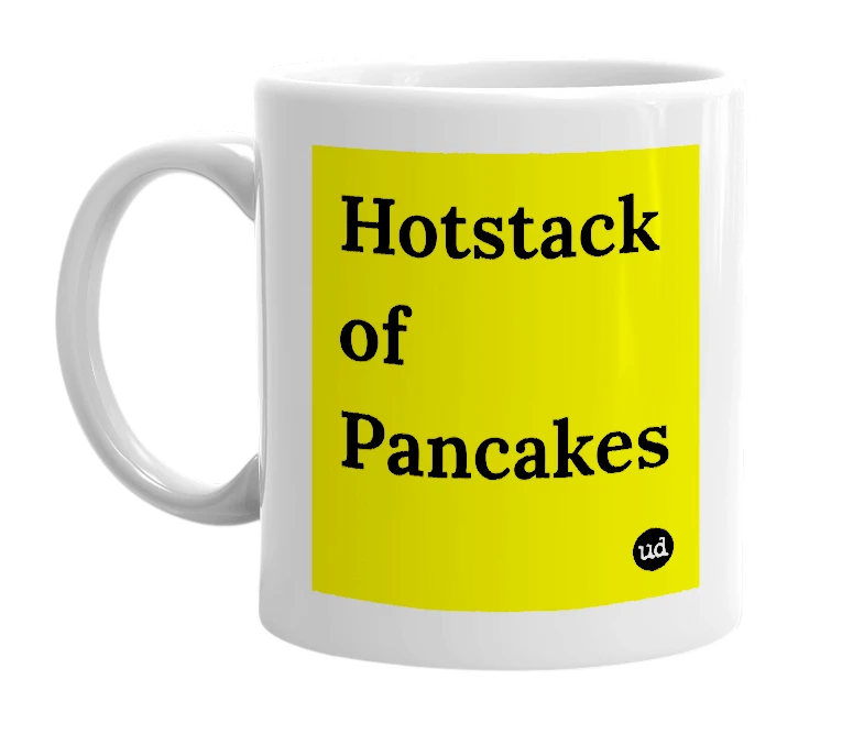 White mug with 'Hotstack of Pancakes' in bold black letters