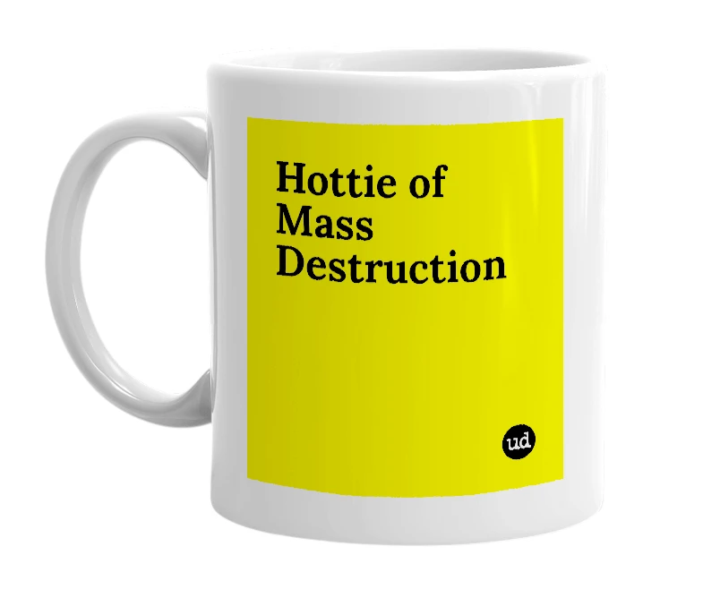 White mug with 'Hottie of Mass Destruction' in bold black letters