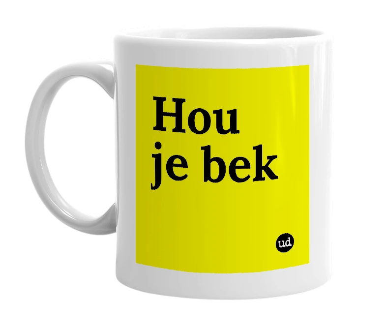 White mug with 'Hou je bek' in bold black letters
