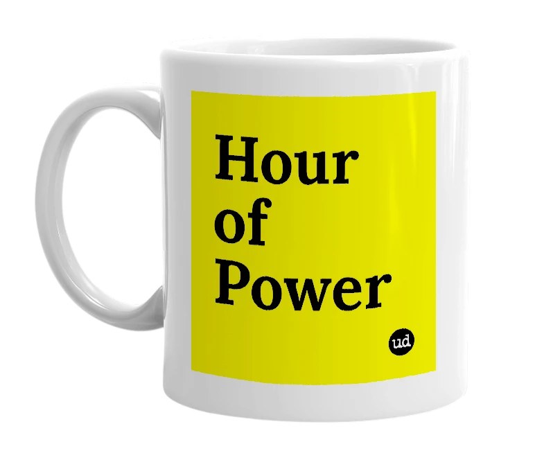 White mug with 'Hour of Power' in bold black letters