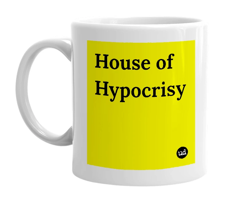 White mug with 'House of Hypocrisy' in bold black letters